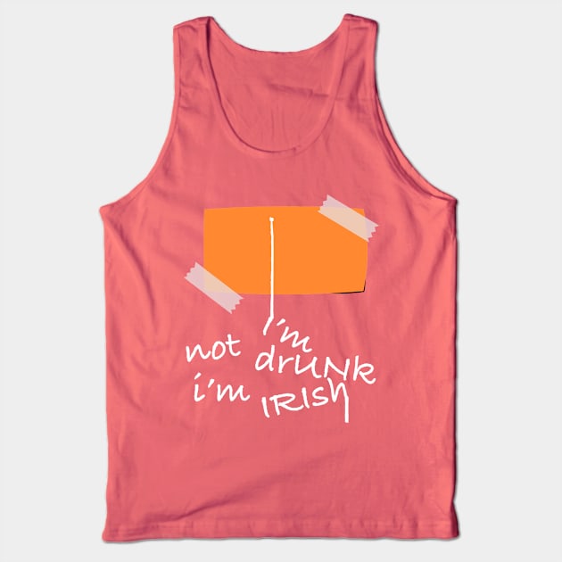 State Patty's Day - Not Drunk - Irish Note Tank Top by sheepmerch